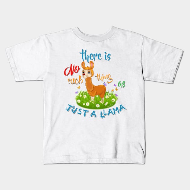 NO Such thing as JUST A LLAMA Kids T-Shirt by IconicTee